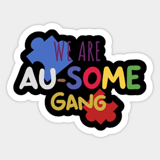 We Are Ausome Gang! Sticker